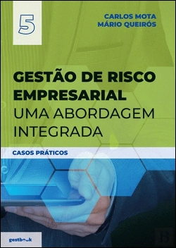 Bertrand.pt - Gestão de Risco Empresarial - Uma Abordagem Integrada  – Casos Práticos