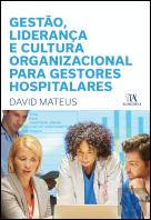 Gestão, Liderança e Cultura Organizacional para Gestores Hospitalares
