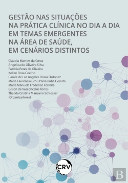 Bertrand.pt - Gestão Nas Situações Na Pratica Clínica No Dia A Dia Em Temas Emergentes Na Área De Saúde, Em Cenários Distintos