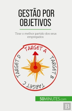 Bertrand.pt - Gestão Por Objetivos : Tirar O Melhor Partido Dos Seus Empregados