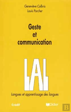 Bertrand.pt - Geste Et Communication ; Analyse Semiotique Et Perspectives Didactiques