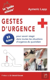 Gestes D'Urgence : 53 Fiches Pour Savoir Réagir Dans Toutes Les Situations D'Urgence Du Quotidien