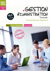 Gestion Administration ; Bac Pro ; Terminale ; Livre De L'Élève ; Pôles 1, 3, 4 ; Inclus Ateliers Rédactionnels
