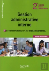Gestion Administrative Interne ; Les Informations Et Les Modes De Travail ; 2nde Bac Pro ; Livre De L'Élève (Édition 2012)