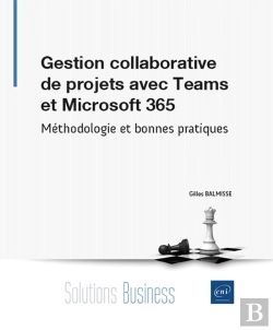 Bertrand.pt - Gestion Collaborative De Projets Avec Teams Et Microsoft 365 : Méthodologie Et Bonnes Pratiques