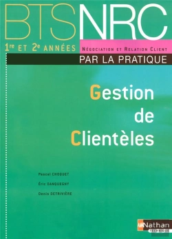 Bertrand.pt - Gestion De Clientèles ; Bts Nrc ; Par La Pratique ; Élève (Édition 2008)