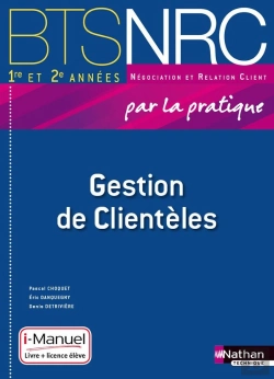 Bertrand.pt - Gestion De Clienteles Bts Nrc (Par La Pratique) I-Manuel Livre + Licence Eleve 2014