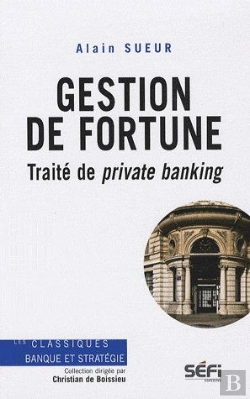Bertrand.pt - Gestion De Fortune ; Traité De Private Banking