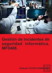Gestion De Incidentes De Seguridad Informatica. Mf0488.