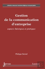 Gestion De La Communication D'Entreprise ; Aspects Théoriques Et Pratiques