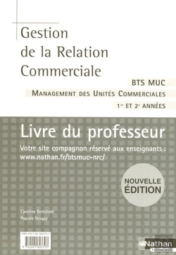 Bertrand.pt - Gestion De La Relation Commerciale ; Bts Management Des Unités Commerciales ; Livre Du Professeur (Édition 2007)