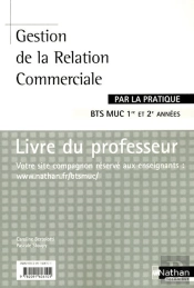 Gestion De La Relation Commerciale Bts Muc 1re Et 2e Annees Par La Pratique Livre Du Professeur 08