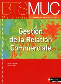 Bertrand.pt - Gestion De La Relation Commerciale Bts Muc (Les Integrales) 1re Et 2e Annees Eleve 2010