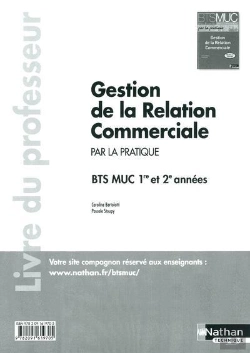 Bertrand.pt - Gestion De La Relation Commerciale Bts Muc (Par La Pratique) Professeur 2012