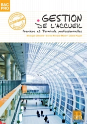 Gestion De L'Accueil ; 1ère Et Terminale Bac Pro Service ; Livre De L'Élève