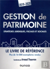 Gestion De Patrimoine - 2019-2020- Strategies Juridiques, Fiscales Et Financieres - 10e Edition