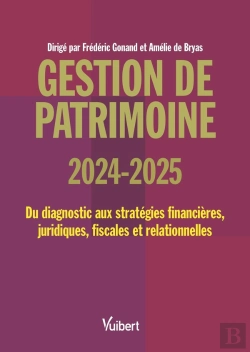 Bertrand.pt - Gestion De Patrimoine 2024 / 2025 : Du Diagnostic Aux Stratégies Financières, Juridiques, Fiscales Et Comportementales