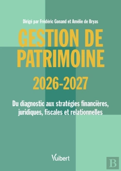 Bertrand.pt - Gestion De Patrimoine 2026 / 2027 : Du Diagnostic Aux Stratégies Financières, Juridiques, Fiscales Et Relationnelles