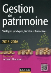 Gestion De Patrimoine ; Stratégies Juridiques, Fiscales Et Financières (Édition 2015/2016)
