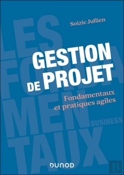 Bertrand.pt - Gestion De Projet : Fondamentaux Et Pratiques Agiles
