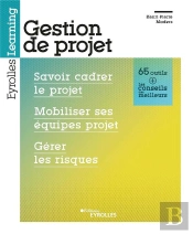 Gestion De Projet : Savoir Cadrer Le Projet, Mobiliser Ses Équipes Projet, Gérer Les Risques