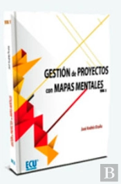 Gestión De Proyectos Con Mapas Mentales. Volumen I