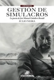 Gestion De Simulacros.La Poesia De Jose Manuel Caballero