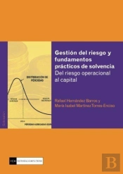 Gestión Del Riesgo Y Fundamentos Prácticos De Solvencia. Del Riesgo Operacional Al Capital