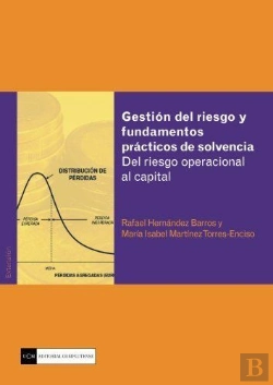 Bertrand.pt - Gestión Del Riesgo Y Fundamentos Prácticos De Solvencia. Del Riesgo Operacional Al Capital