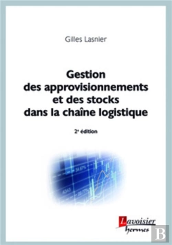 Bertrand.pt - Gestion Des Approvisionnements Et Des Stocks Dans La Chaîne Logistique (2e Édition)