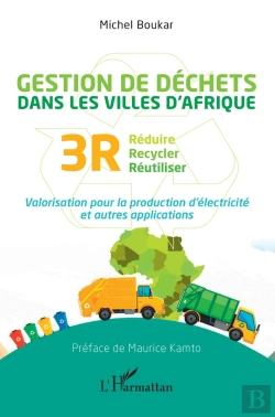 Bertrand.pt - Gestion Des Déchets Dans Les Villes D'Afrique : Réduire Recycler Réutiliser 3r, Valorisation Pour La Production D'Électricité Et Autres Applications