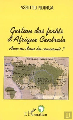 Bertrand.pt - Gestion Des Forets D'Afrique Centrale ; Avec Ou Sans Les Concernes