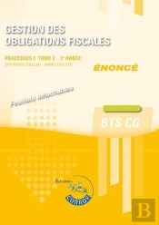 Gestion Des Obligations Fiscales Tome 2 : Énoncé ; Processus 3 ; 2e Annee Du Bts Cg ; Cas Pratiques