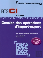 Gestion Des Opérations D'Import-Export ; Bts Ci (2e Édition)