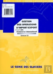 Gestion Des Operations D'Import-Export Pour Bts Commerce International. Epreuve E6 - Pochette