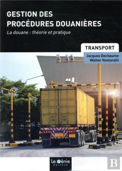 Bertrand.pt - Gestion Des Procédures Douanières ; La Douane: Théorie Et Pratique
