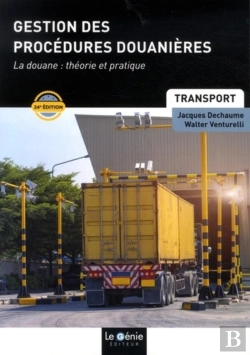 Bertrand.pt - Gestion Des Procédures Douanières ; La Douane : Théorie Et Pratique