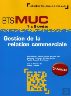 Bertrand.pt - Gestion Des Relation Commerciales ; Bts Muc (2e Édition)