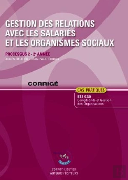 Bertrand.pt - Gestion Des Relations Avec Les Salaries Et Les Organismes Sociaux Corrige - Processus 2 Du Bts Cgo 2