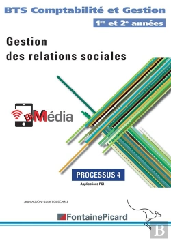 Bertrand.pt - Gestion Des Relations Sociales ; Bts Comptabilité Et Gestion 1re Et 2e Années ; Processus 4 ; Livre De L'Élève
