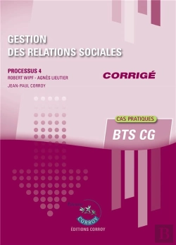Bertrand.pt - Gestion Des Relations Sociales - Corrige - Processus 4 Du Bts Cg