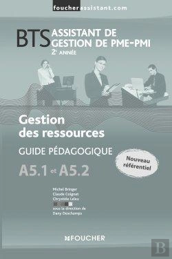 Bertrand.pt - Gestion Des Ressources, A5.1 Et A5.2, ; Bts Assistant De Gestion De Pmi-Pmi, 2ème Année ; Guide Pédagogique