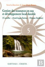 Gestion Des Ressources En Eau Et Développement Local Durable (Caraïbe - Amérique Latine - Océan Indien)