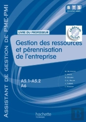 Gestion Des Ressources Et Pérennisation De L'Entreprise ; Bts 2ème Année Pme/Pmi ; Livre Du Professeur (Édition 2010)