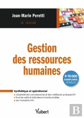 Gestion Des Ressources Humaines : L'Essentiel Des Connaissances, Des Outils, Des Innovations Et Des Meilleures Pratiques Rh