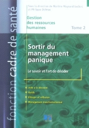 Gestion Des Ressources Humaines T.2 ; Sortir Du Management Panique : Le Savoir Et L'Art De Décider