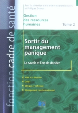 Bertrand.pt - Gestion Des Ressources Humaines T.2 ; Sortir Du Management Panique : Le Savoir Et L'Art De Décider