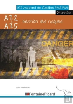 Bertrand.pt - Gestion Des Risques ; A7-2 À A7-5 ; Bts Assistant De Gestion Pme Pmi ; Livre De L'Élève