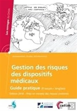 Bertrand.pt - Gestion Des Risques Des Dispositifs Médicaux ; Guide Pratique (Édition 2018)