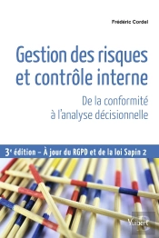Gestion Des Risques Et Contrôle Interne ; De La Conformité À L'Analyse Décisionnelle (3e Édition)